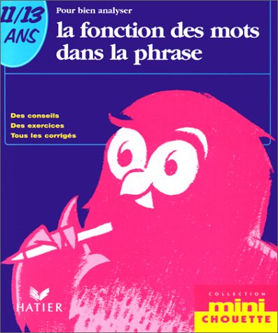 Pour bien analyser la fonction des mots dans la phrase