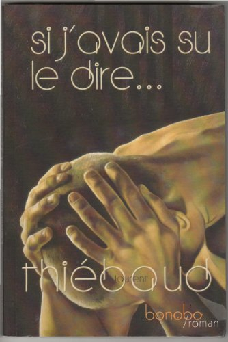 Si j'avais su le dire...