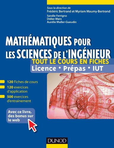 Mathématiques pour les sciences de l'ingénieur : tout le cours en fiches : licence, prépas, IUT