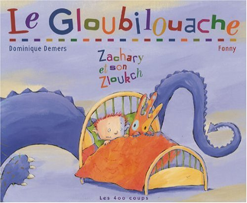 Le Gloubilouache : Zachary et son Zloukch