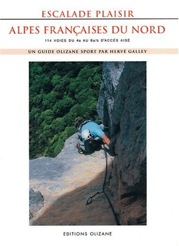 Escalade plaisir, Alpes françaises du Nord : 114 voies du 4a au 6a/b d'accès aisé
