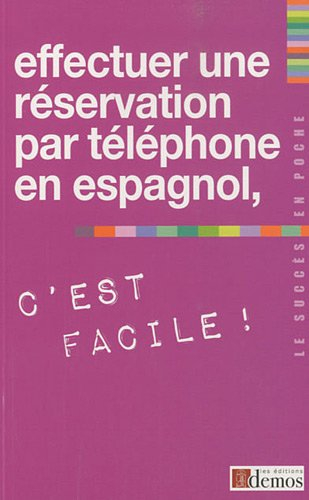 Effectuer une réservation par téléphone en espagnol, c'est facile !