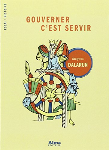 Gouverner c'est servir : essai de démocratie médiévale