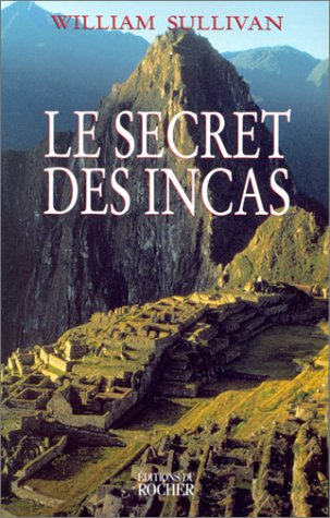 Le secret des Incas : un peuple en guerre contre le temps
