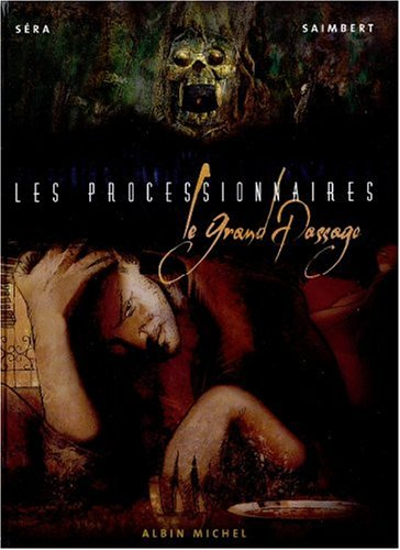 Les processionnaires. Vol. 1. Le grand passage