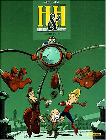 Harrison et Holmes. Vol. 1. L'oeil de fer