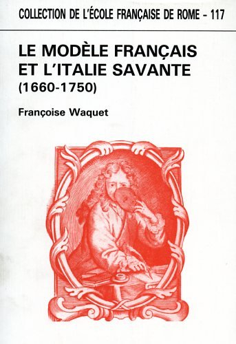 Le Modèle français et l'Italie savante : conscience de soi et perception de l'autre dans la Républiq