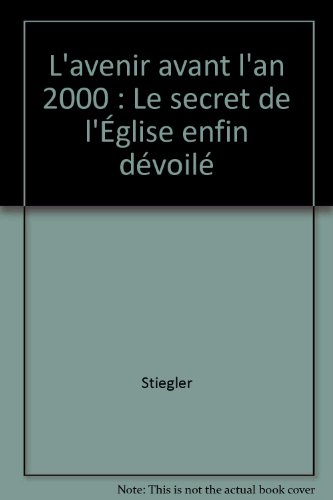 l'avenir avant l'an 2000 : le secret de l'Église enfin dévoilé