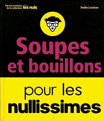 Soupes et bouillons pour les nullissimes