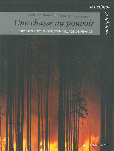 Une chasse au pouvoir : chronique politique d'un village de France