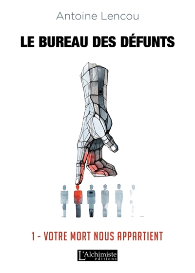 Le bureau des défunts. Vol. 1. Votre mort nous appartient