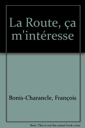 la route, ça m'intéresse