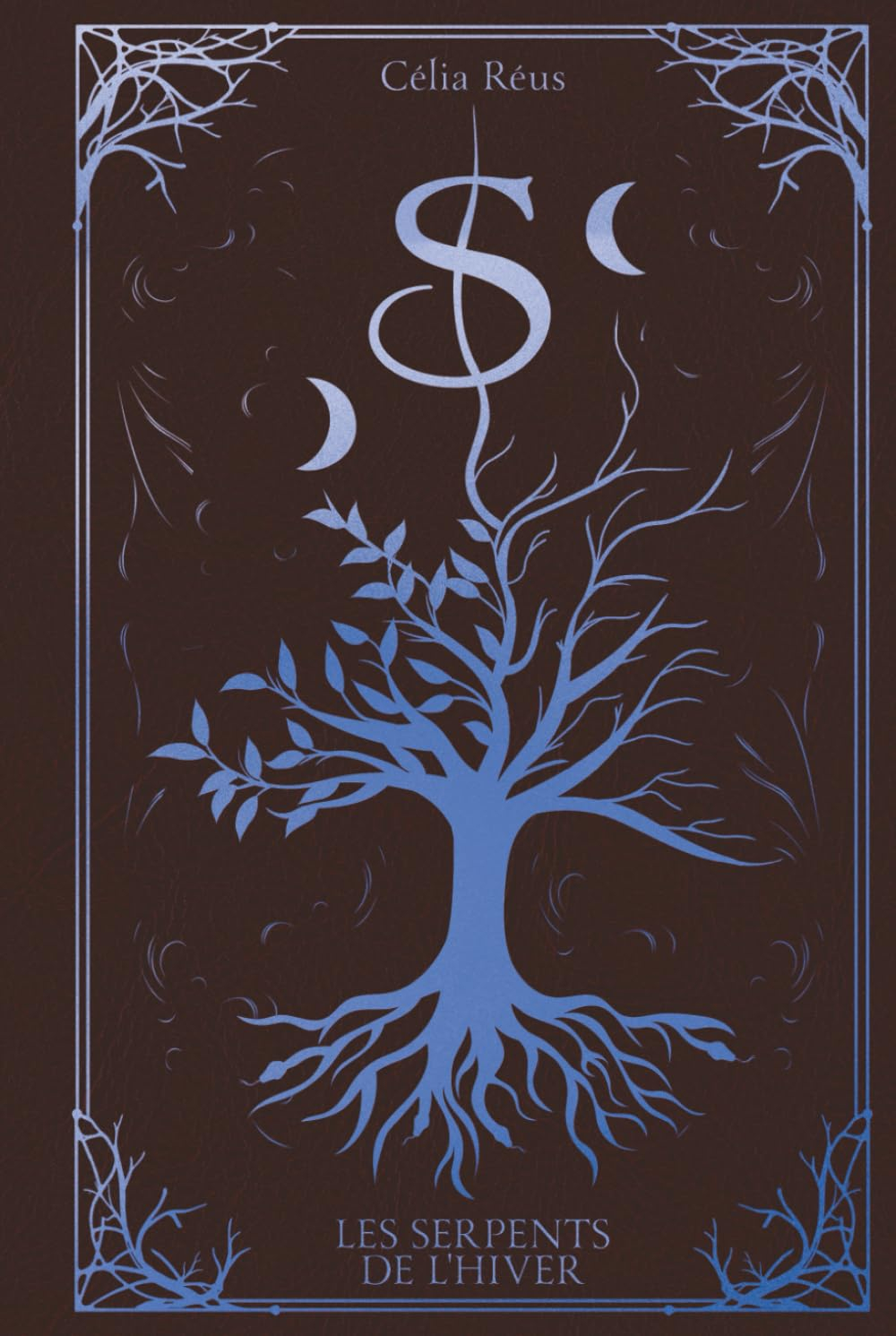 Les Serpents de l'Hiver: Séléna Livre 3