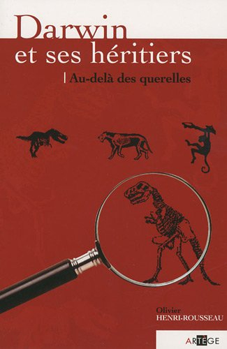 Darwin et ses héritiers : au-delà des querelles