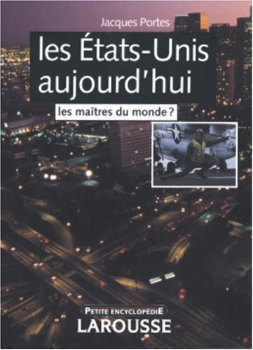 Les Etats-Unis aujourd'hui : les maîtres du monde ?