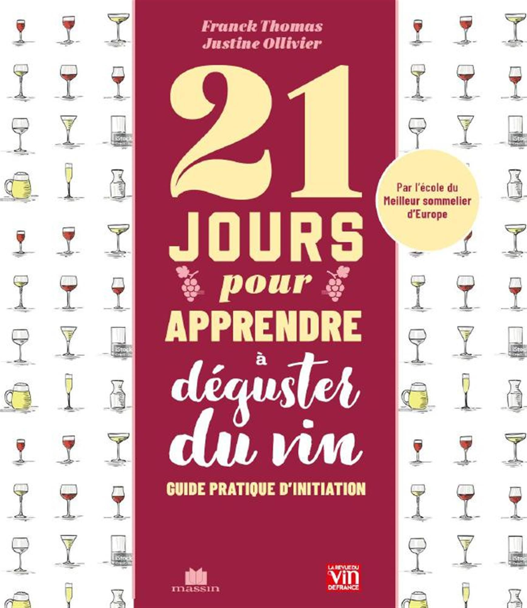 21 jours pour apprendre à déguster du vin : guide pratique d'initiation