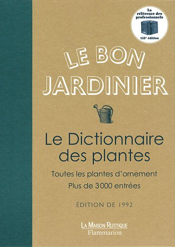Le bon jardinier : le dictionnaire des plantes : toutes les plantes d'ornement : plus de 3.000 entré