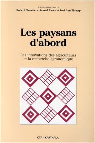 Les Paysans d'abord : les innovations des agriculteurs et la recherche agronomique