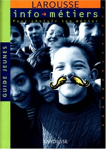 Info-métiers : pour choisir ton métier : guide des jeunes