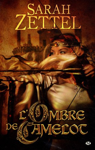 Les chemins de Camelot. Dans l'ombre de Camelot