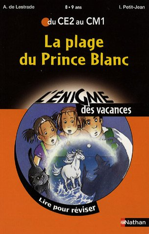 La plage du Prince blanc : lire pour réviser du CE2 au CM1, 8-9 ans