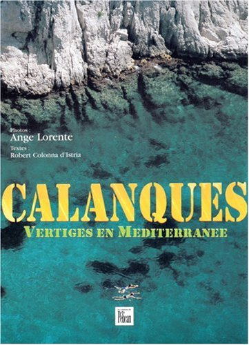 Calanques : vertiges en Méditerranée