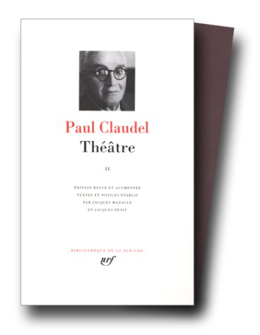 claudel : théâtre, tome 2. bibliothèque de la pléiade.