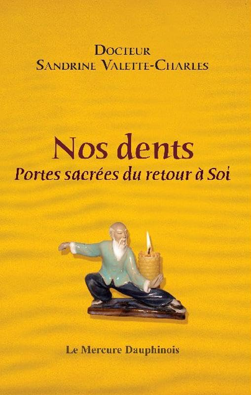 Nos dents : portes sacrées du retour à soi