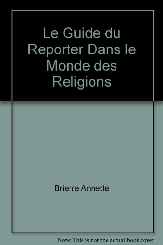 Le guide du reporter dans le monde des religions