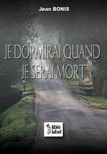 je dormirai quand je serai mort
