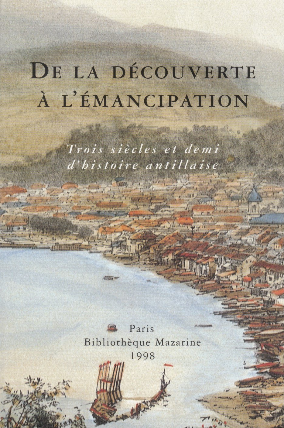 De la découverte à l'émancipation : Exposition... Bibliothèque Mazarine, 2 novembre 1998-29 janvier 