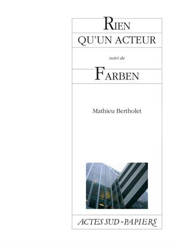 Rien qu'un acteur. Farben
