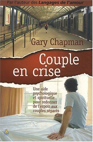 Couple en crise : une aide psychologique et spirituelle pour redonner de l'espoir aux couples séparé