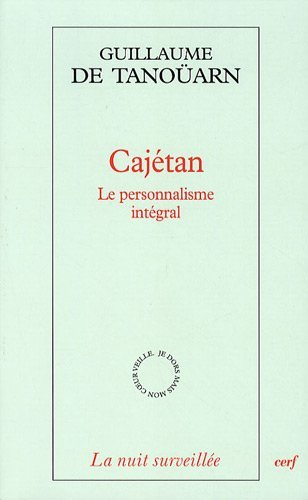 Cajétan : le personnalisme intégral