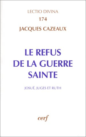 Le refus de la guerre sainte : Josué, Juges et Ruth
