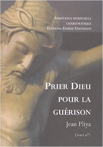 prier dieu pour la guérison livret n 1