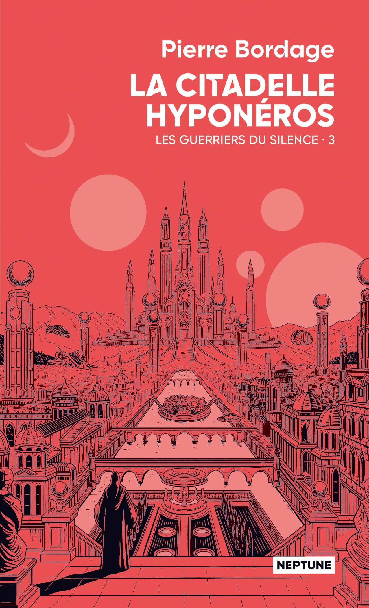 Les guerriers du silence. Vol. 3. La citadelle Hyponéros