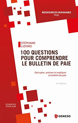 100 questions pour comprendre le bulletin de paie : décrypter, analyser et expliquer un bulletin de 