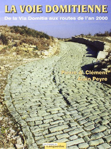 La Voie Domitienne : de la via Domitia aux routes de l'an 2000