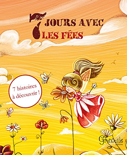 7 jours avec les fées : 7 histoires à découvrir !