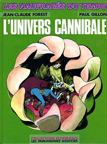 Les naufragés du temps. Vol. 4. L'univers cannibale
