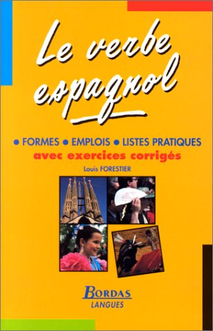 le verbe espagnol : formes, emplois, listes pratiques avec exercices complets