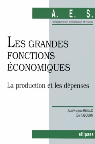 Les grandes fonctions économiques : la production et les dépenses