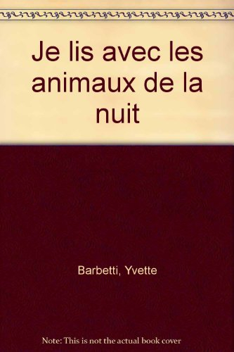 Je lis avec les animaux de la nuit
