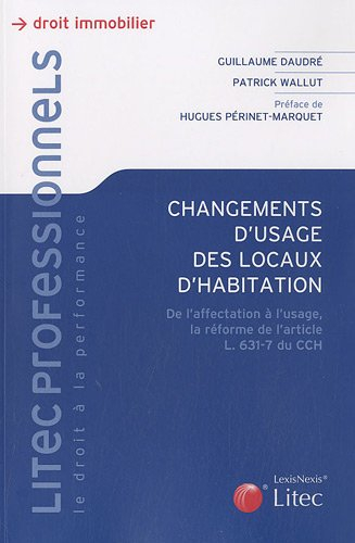 Changements d'usage des locaux d'habitation : de l'affectation à l'usage, la réforme de l'article L.