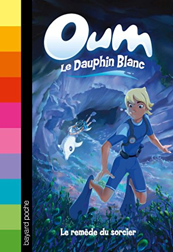 Oum le dauphin blanc. Vol. 3. Le remède du sorcier