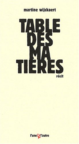 Table des matières. avec Ce qui est en train de se dire. & Le territoire