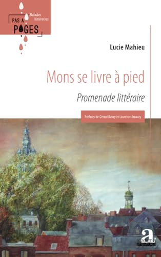 Mons se livre à pied : promenade littéraire