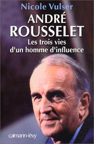 André Rousselet : les trois vies d'un homme d'influence
