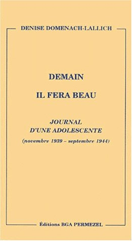 Demain il fera beau : journal d'une adolescente (novembre 1939-septembre 1944)